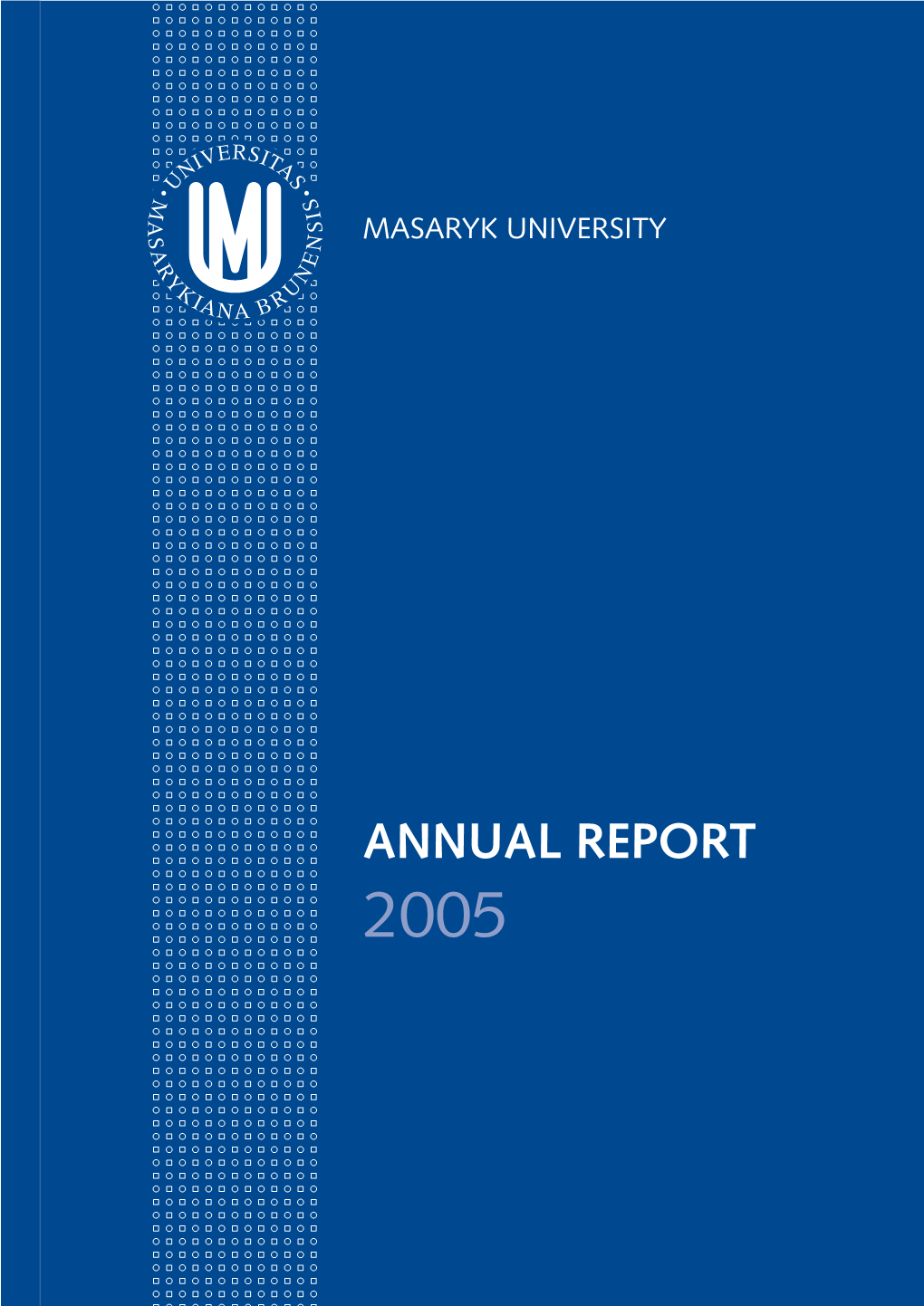 Masaryk University, Annual Report 2005