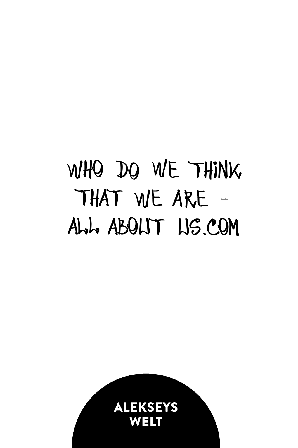 Who Do We Think That We Are – All About Us.Com