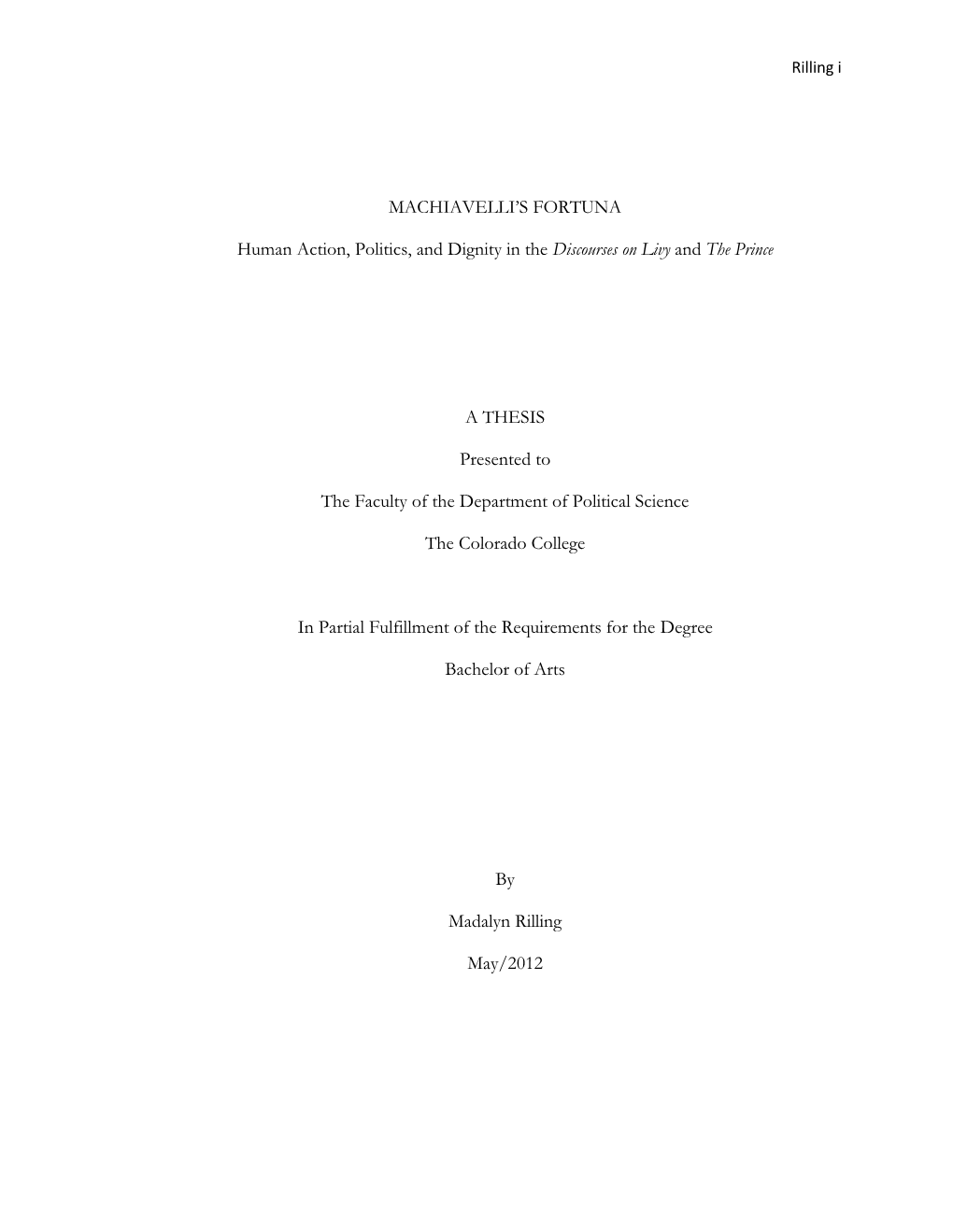 MACHIAVELLI's FORTUNA Human Action, Politics, and Dignity in the Discourses on Livy and the Prince a THESIS Presented to the F