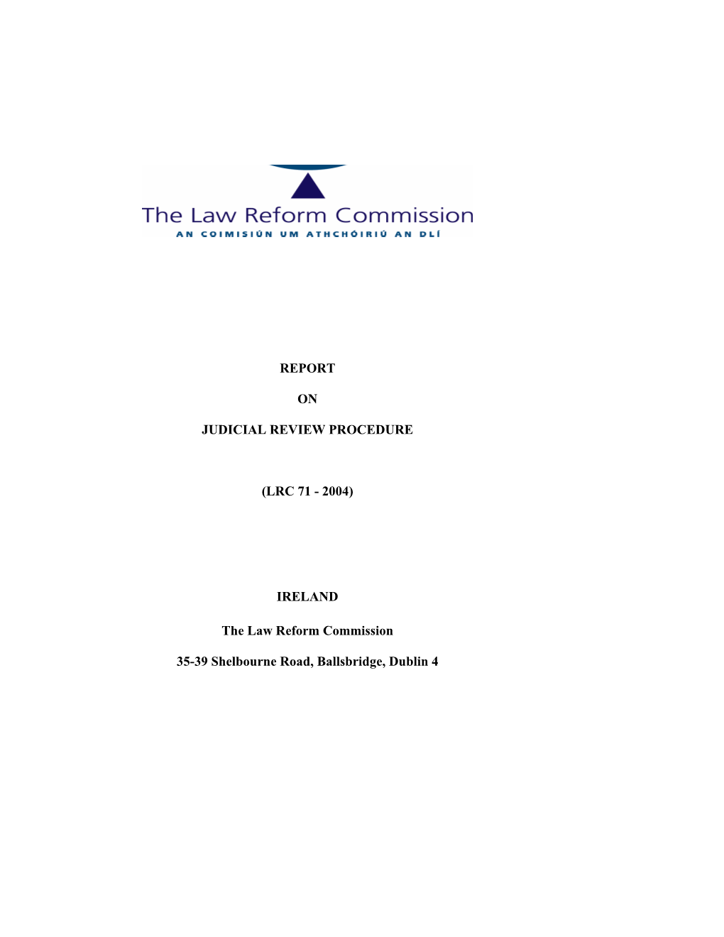 Report on Judicial Review Procedure (LRC 71 – 2004) Which Will Be Published in the Near Future