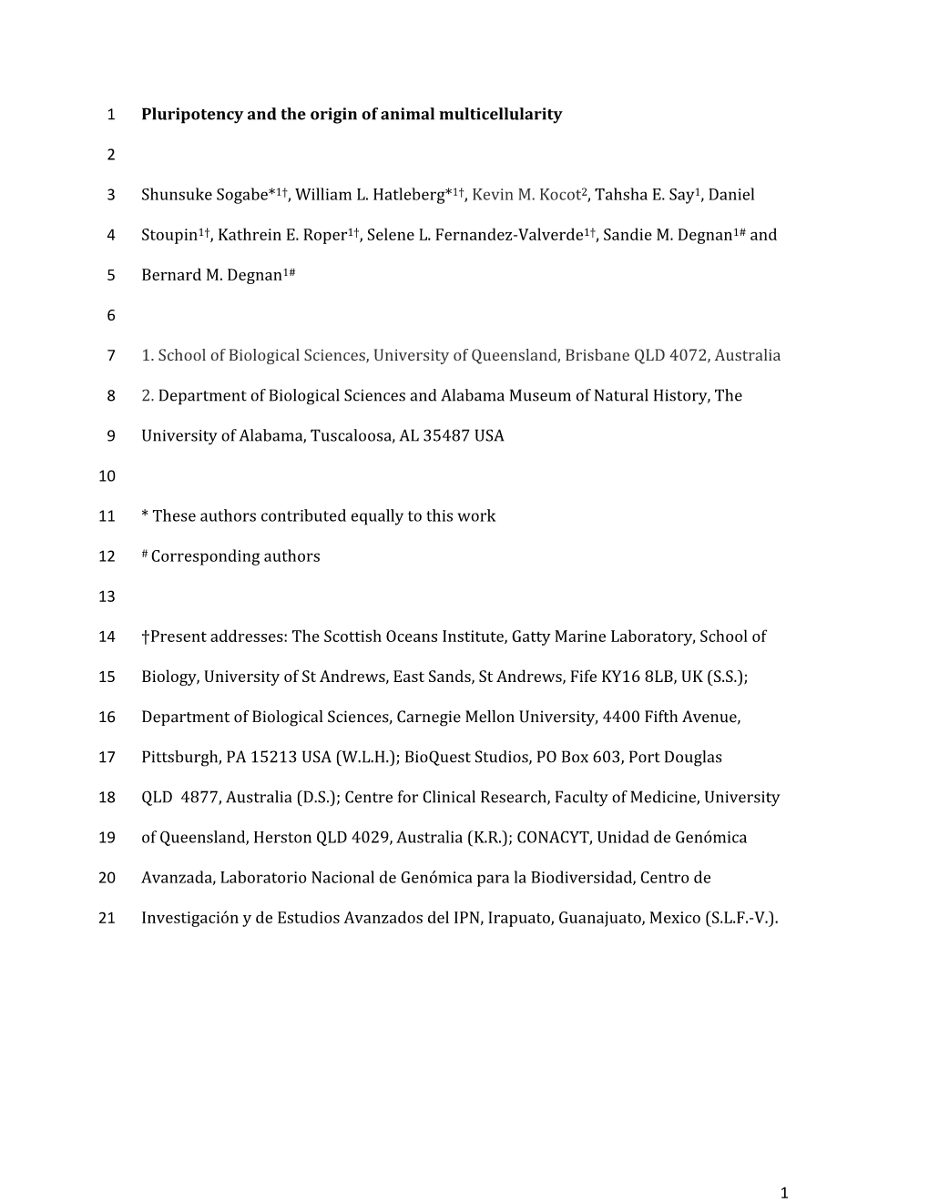 1 Pluripotency and the Origin of Animal Multicellularity 1 2 Shunsuke Sogabe*1†, William L. Hatleberg*1†, Kevin M. Kocot2, T