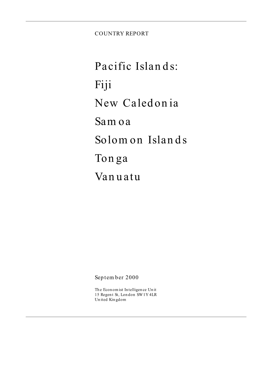 Fiji New Caledonia Samoa Solomon Islands Tonga Vanuatu