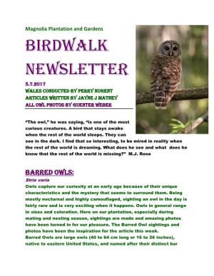 Magnolia Plantation and Gardens Birdwalk Newsletter 5.7.2017 Walks Conducted by Perry Nugent Articles Written by Jayne J Matney All Owl Photos by Guenter Weber