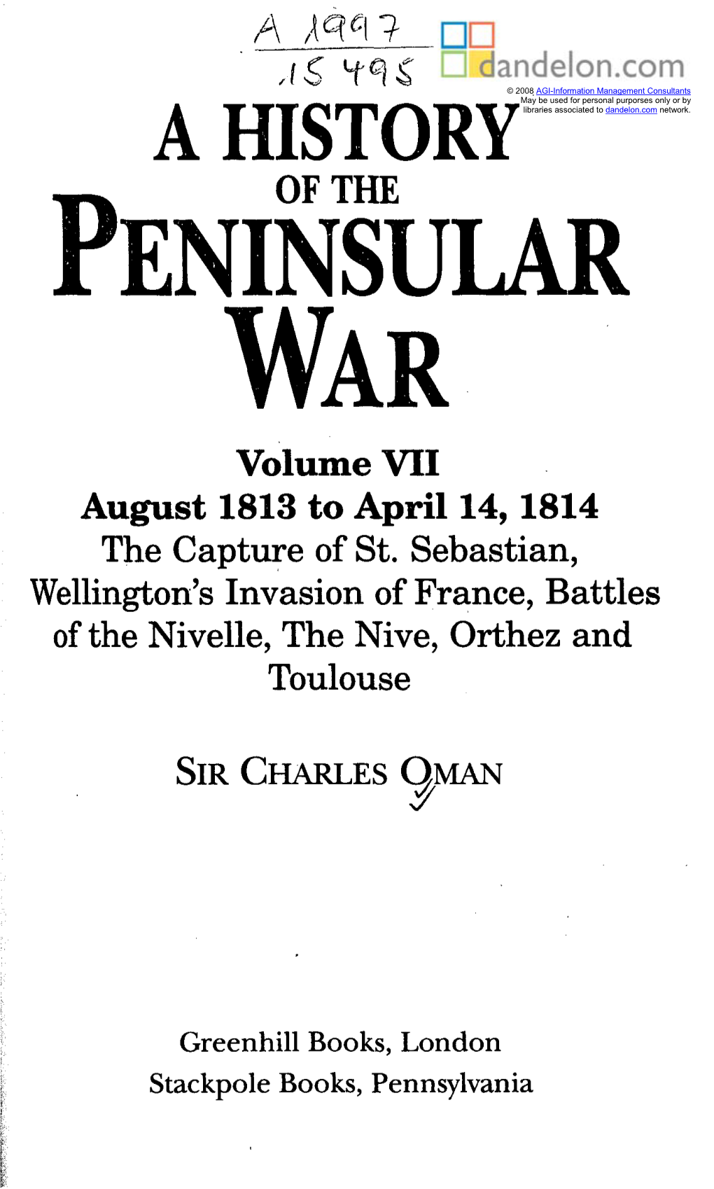 PENINSULAR WAR Volume VII August 1813 to April 14, 1814 the Capture of St