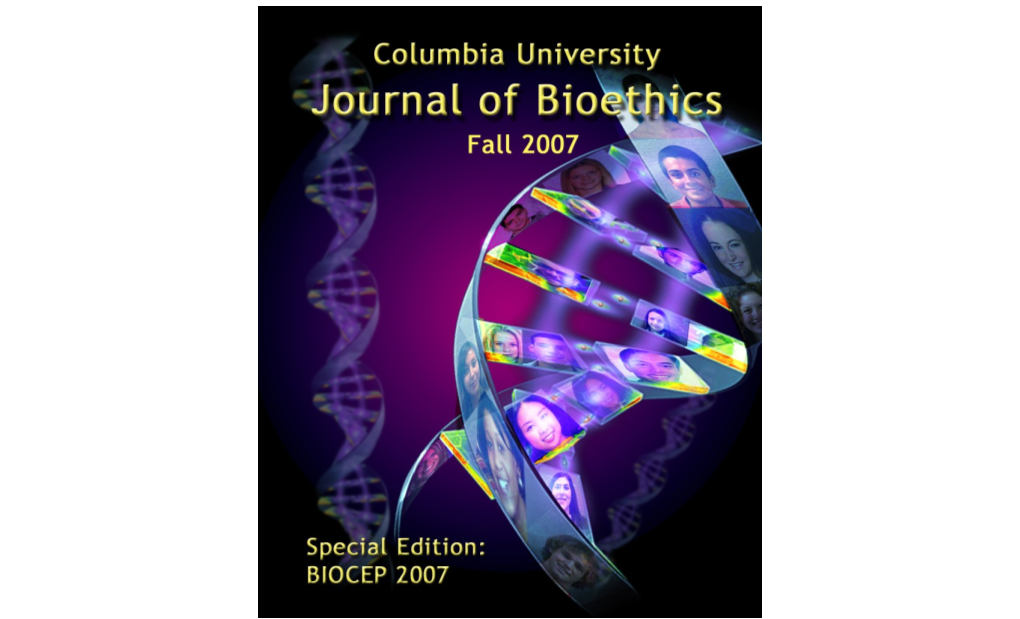 Columbia University Journal of Bioethics 1 2 Fall 2007