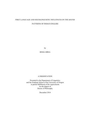 FIRST LANGUAGE and SOCIOLINGUISTIC INFLUENCES on the SOUND PATTERNS of INDIAN ENGLISH by HEMA SIRSA a DISSERTATION Presented To