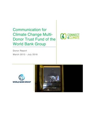Communication for Climate Change Multi- Donor Trust Fund of the World Bank Group