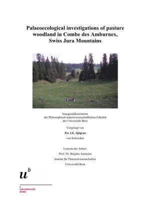 Palaeoecological Investigations of Pasture Woodland in Combe Des Amburnex, Swiss Jura Mountains
