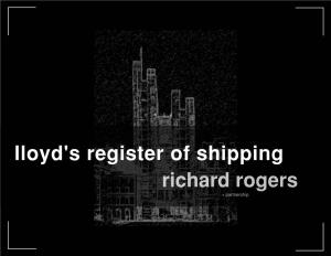 Richard Rogers Lloyd's Register of Shipping