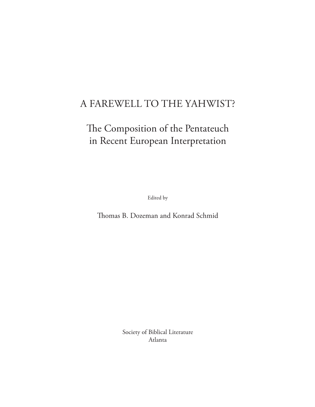 A Farewell to the Yahwist? the Composition of the Pentateuch In