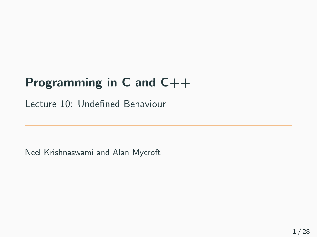 Programming in C and C++ Lecture 10: Undeﬁned Behaviour