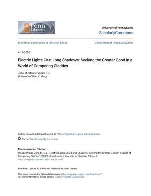Electric Lights Cast Long Shadows: Seeking the Greater Good in a World of Competing Clarities