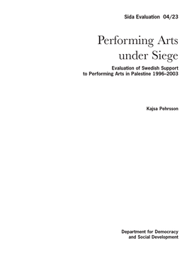 Performing Arts Under Siege Evaluation of Swedish Support to Performing Arts in Palestine 1996–2003