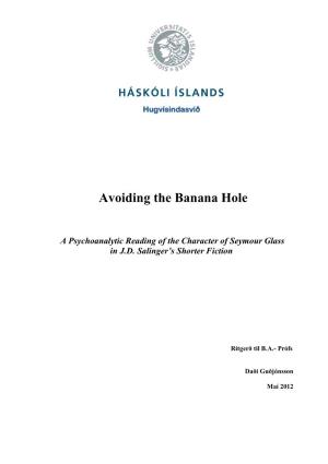 Avoiding the Banana Hole