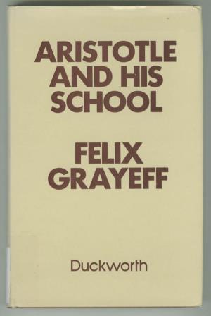 Aristotle and His School Felix Grayeff