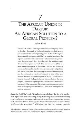 The African Union in Darfur: an African Solution to a Global Problem? 149 7 the African Union in Darfur: an African Solution to a Global Problem? Adam Keith