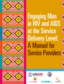 Engaging Men in HIV and AIDS at the Service Delivery Level: a Manual for Service Providers
