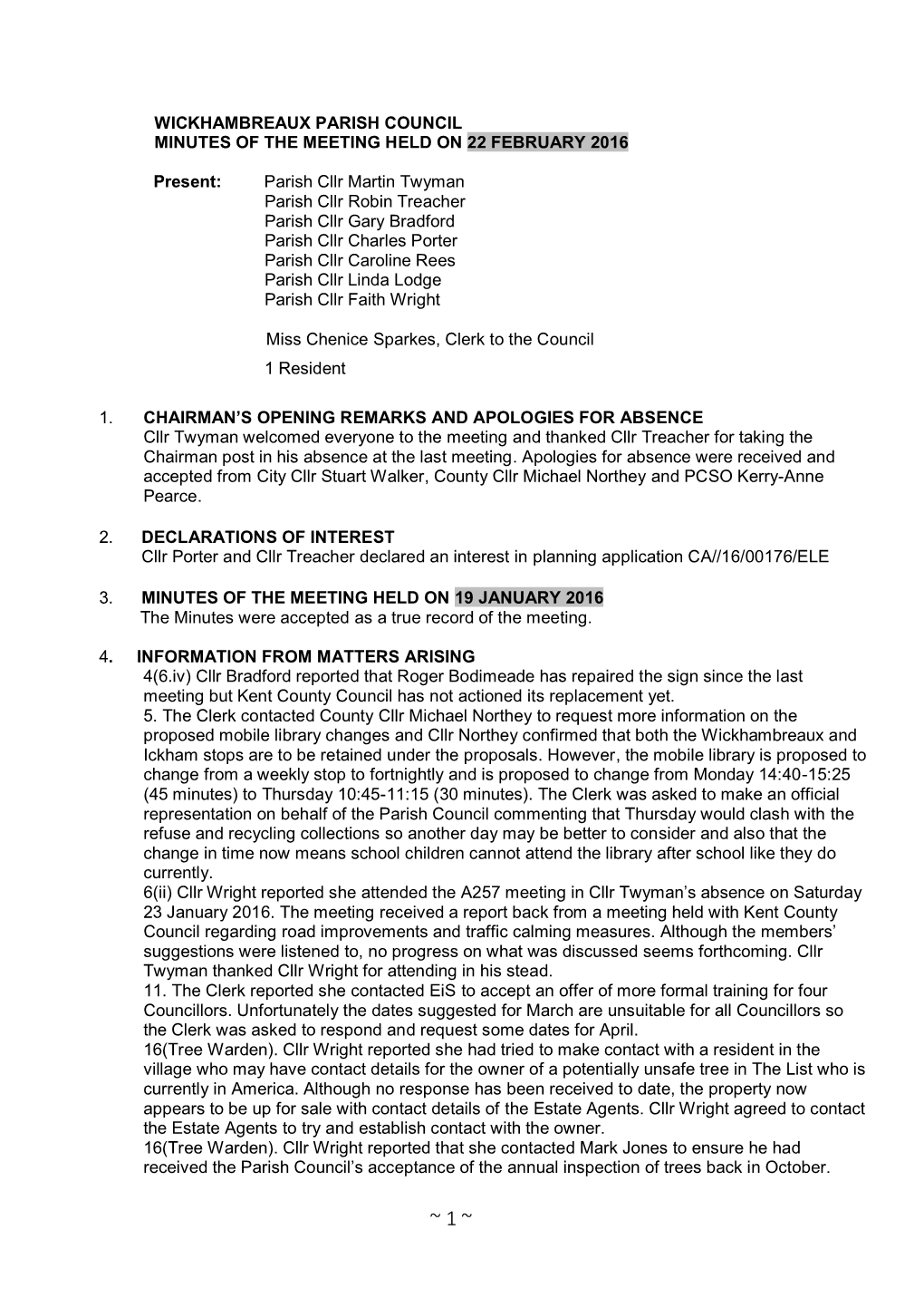 WICKHAMBREAUX PARISH COUNCIL MINUTES of the MEETING HELD on 22 FEBRUARY 2016 Present: Parish Cllr Martin Twyman Parish Cllr