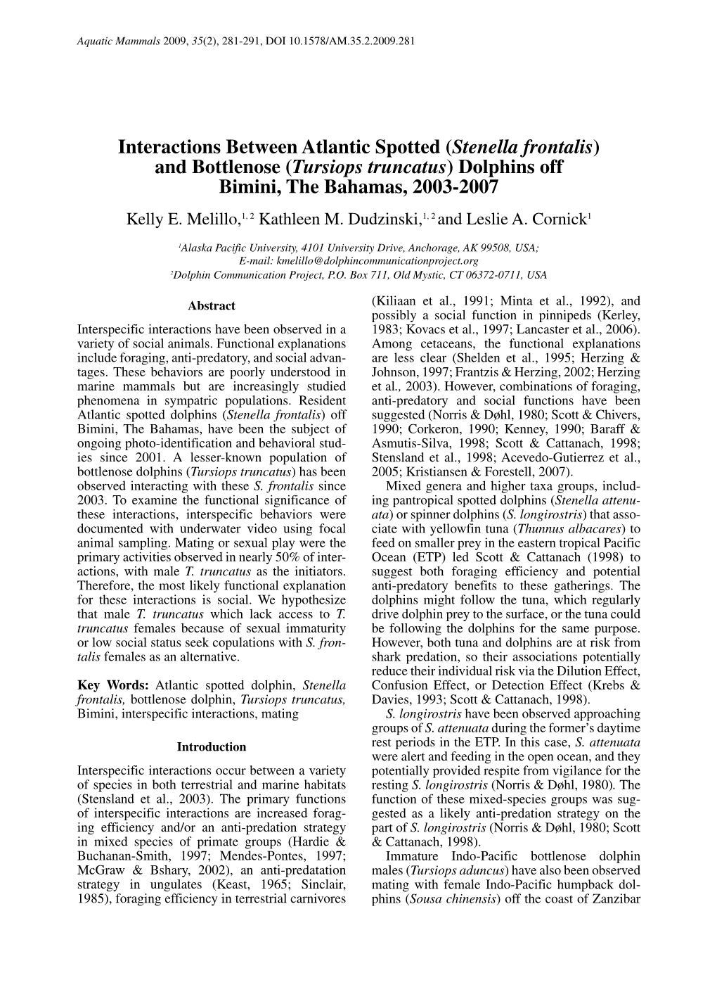Interactions Between Atlantic Spotted (Stenella Frontalis) and Bottlenose (Tursiops Truncatus) Dolphins Off Bimini, the Bahamas, 2003-2007 Kelly E