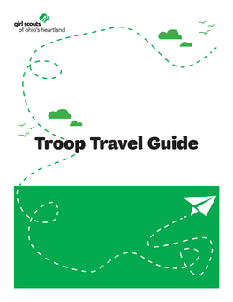 Troop Travel Guide Troop Travel Guide Girl Scouts of Ohio’S Heartland Why Travel?