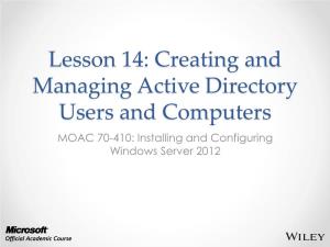 Lesson 14: Creating and Managing Active Directory Users and Computers