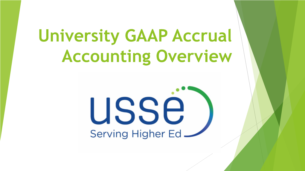 University GAAP Accrual Accounting Overview Government Financial Accounting Accounting Standards Board Standards Board (GASB) (FASB)