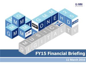 FY15 Financial Briefing 11 March 2016 Forward-Looking Statements
