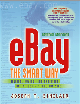 Ebay the Smart Way : Selling, Buying, and Profiting on the Web's #1 Auction Site
