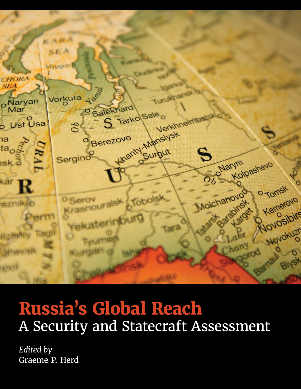 Russia's Global Reach: a Security and Statecraft Assessment