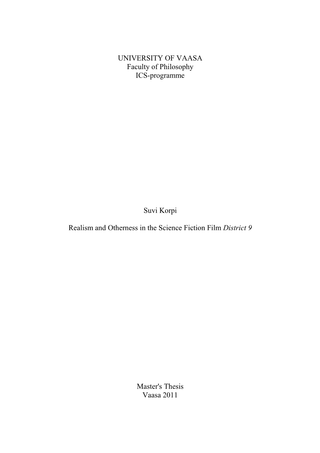 UNIVERSITY of VAASA Faculty of Philosophy ICS-Programme Suvi Korpi Realism and Otherness in the Science Fiction Film District 9