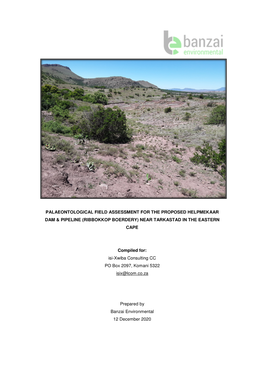Palaeontological Field Assessment for the Proposed Helpmekaar Dam & Pipeline (Ribbokkop Boerdery) Near Tarkastad in the Eastern Cape