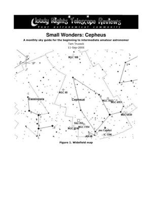 Small Wonders: Cepheus a Monthly Sky Guide for the Beginning to Intermediate Amateur Astronomer Tom Trusock 11-Sep-2005