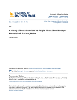 A History of Peaks Island and Its People. Also a Short History of House Island, Portland, Maine