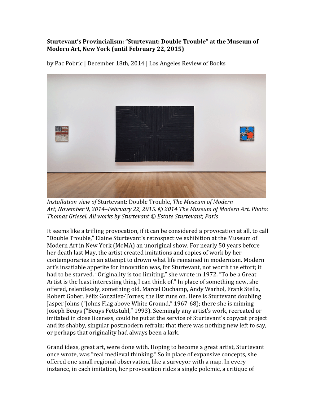 “Sturtevant: Double Trouble” at the Museum of Modern Art, New York (Until February 22, 2015) by Pac Pobric | December 18Th, 2014 | Los Angeles Review of Books