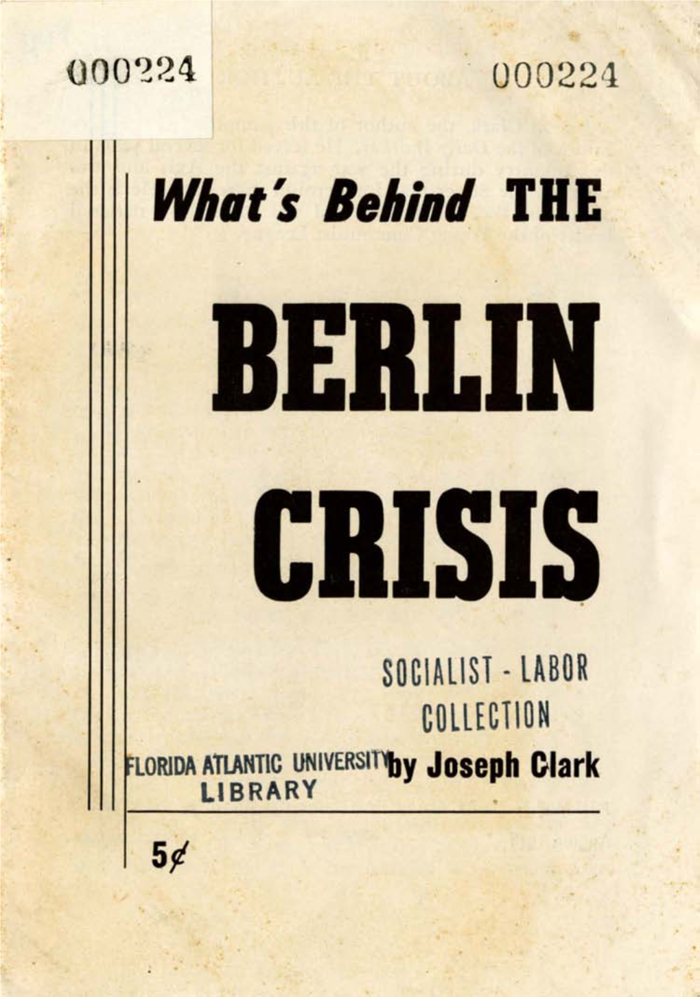 Wh"Ts Behind the BEBLIN CBISIS SOCIALIST - LABOR COLLECTION LORIDA Atlantic UNIVERSI Yjoseph Clark LIBRARY 51 ABOUT the AUTHOR