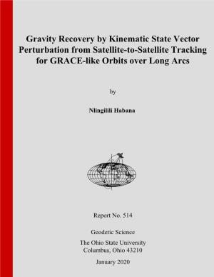 Gravity Recovery by Kinematic State Vector Perturbation from Satellite-To-Satellite Tracking for GRACE-Like Orbits Over Long Arcs