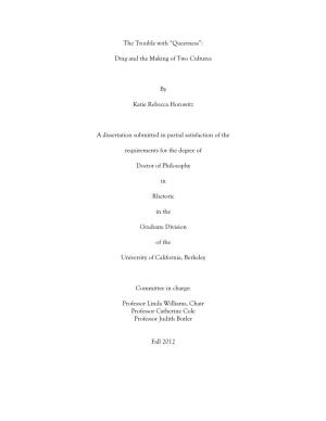 The Trouble with “Queerness”: Drag and the Making of Two Cultures by Katie Rebecca Horowitz a Dissertation Submitted in Part