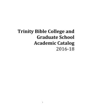 Trinity Bible College and Graduate School Academic Catalog 2016‐18
