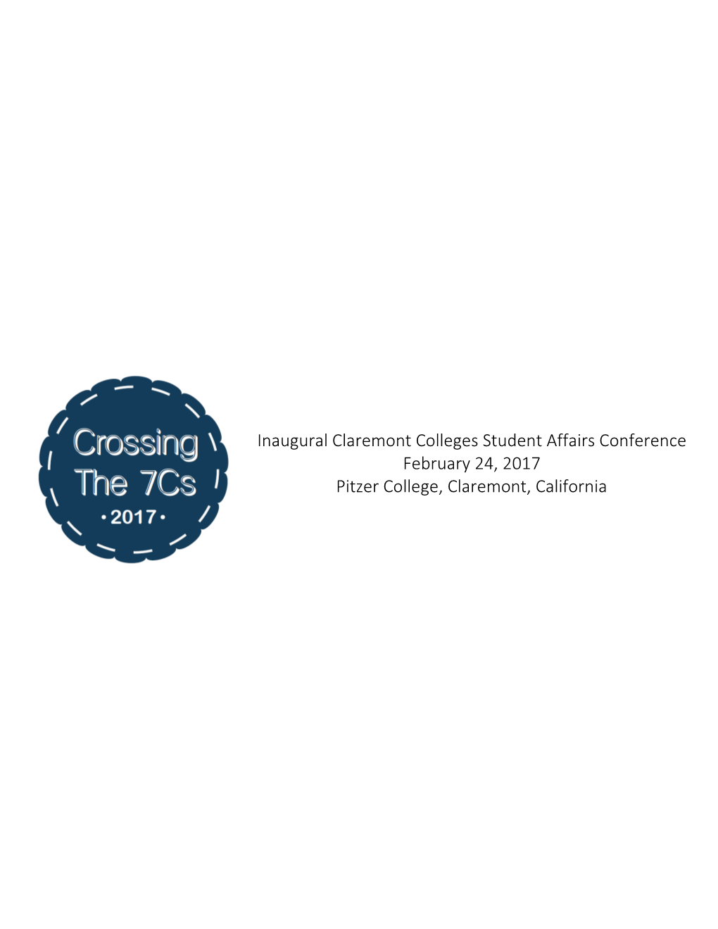 Inaugural Claremont Colleges Student Affairs Conference February 24, 2017 Pitzer College, Claremont, California