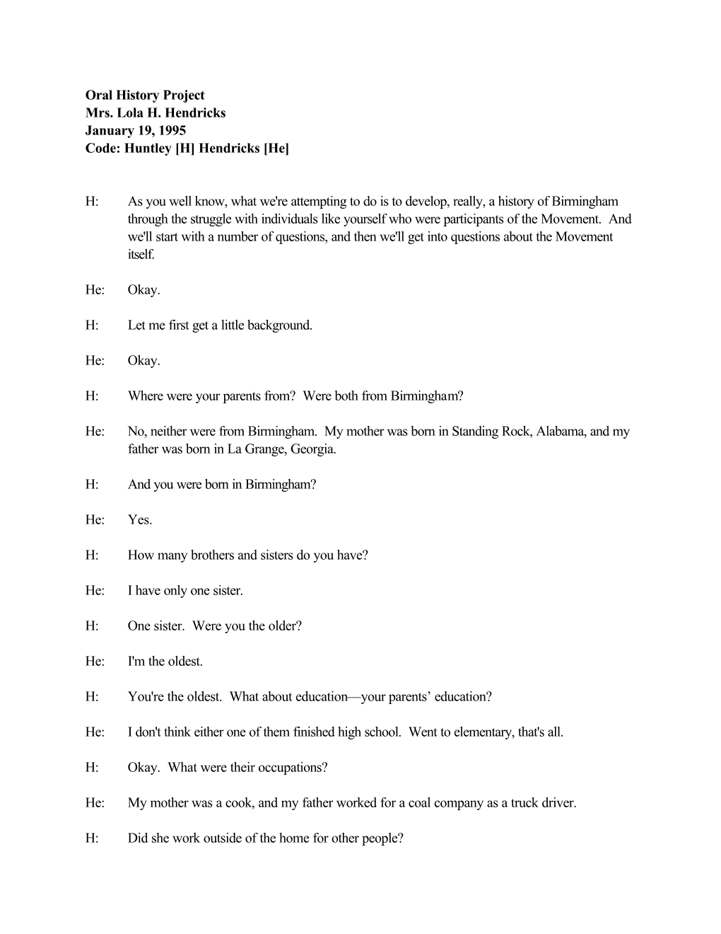 Oral History Project Mrs. Lola H. Hendricks January 19, 1995 Code: Huntley [H] Hendricks [He]