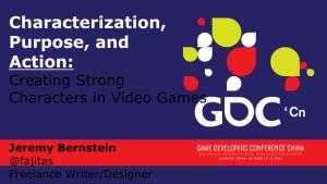 Characterization, Purpose, and Action: Creating Strong Characters in Video Games