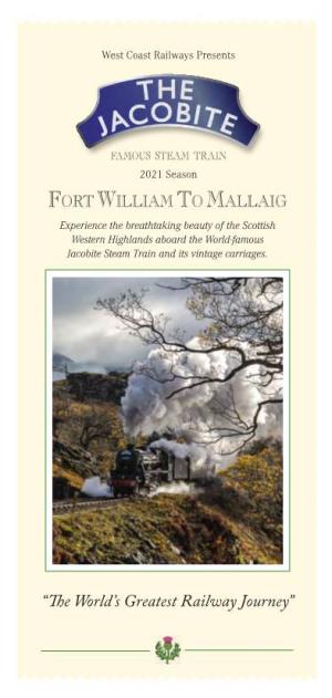 FORT WILLIAM to MALLAIG Experience the Breathtaking Beauty of the Scottish Western Highlands Aboard the World-Famous Jacobite Steam Train and Its Vintage Carriages