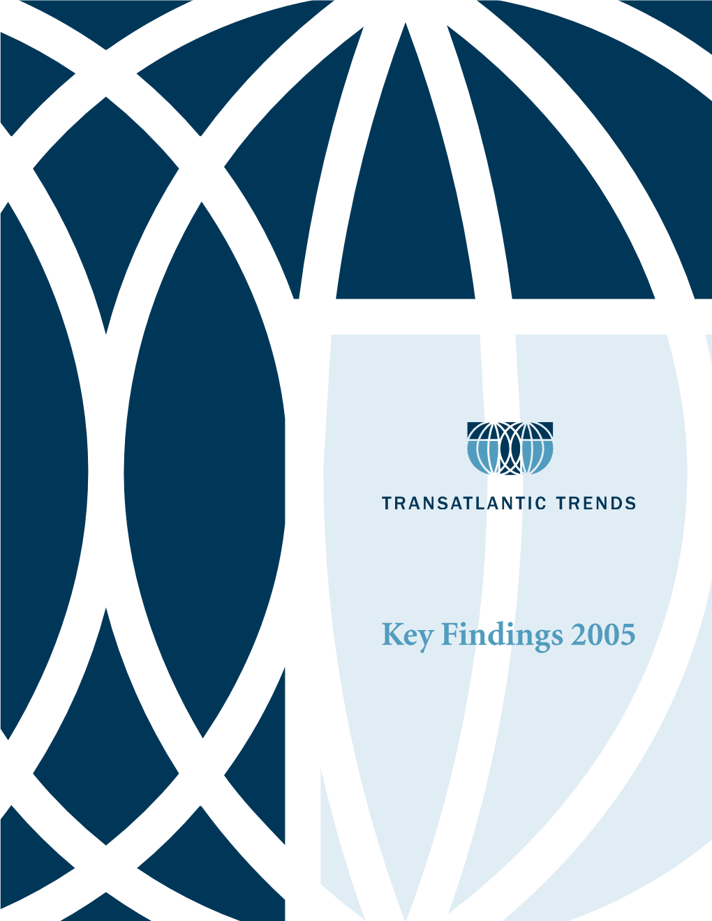 Key Findings 2005 Transatlantic Trends 2005 Partners