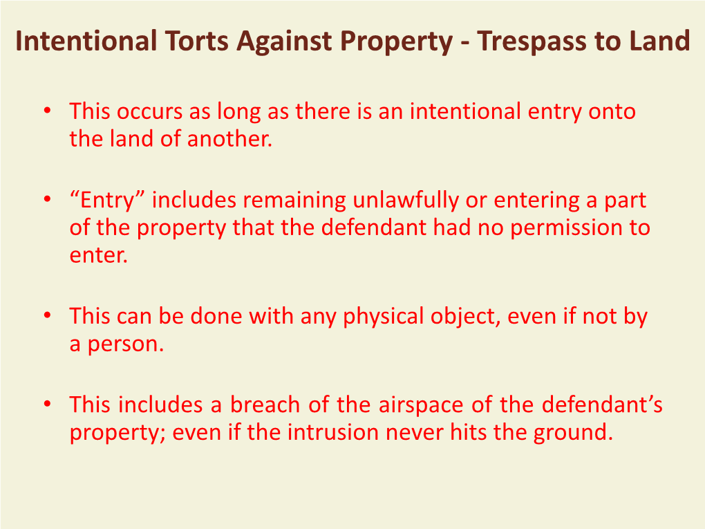 Intentional Torts Against Property - Trespass to Land
