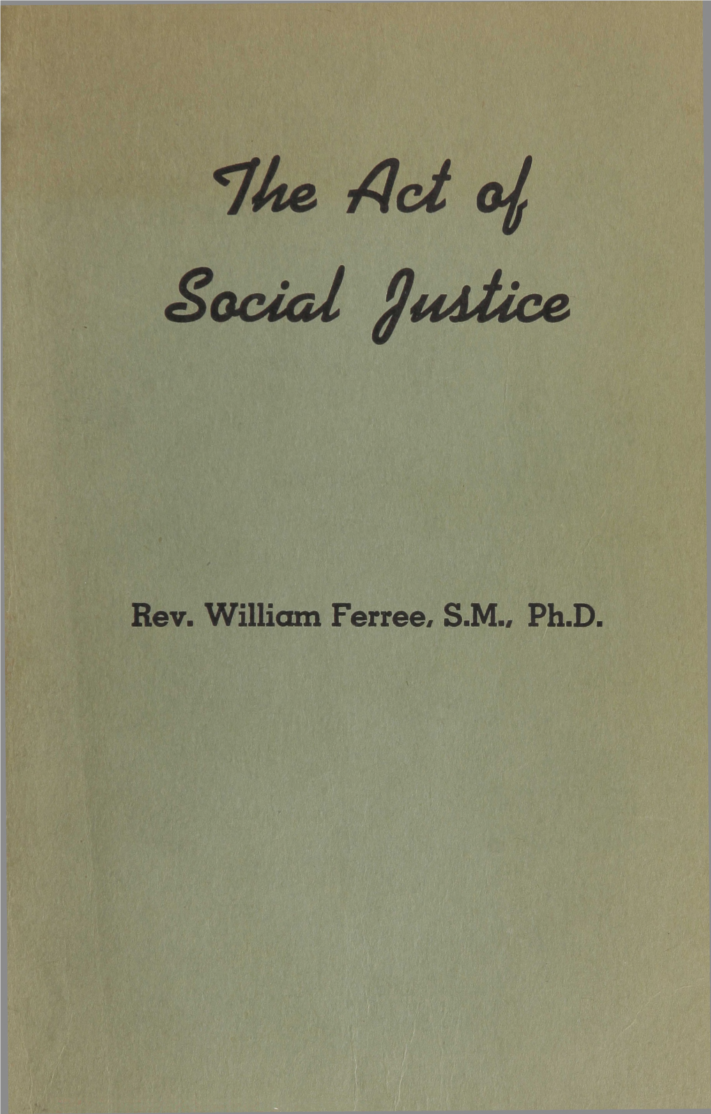 The Act of Social Justice in Its Four Causes 194 1