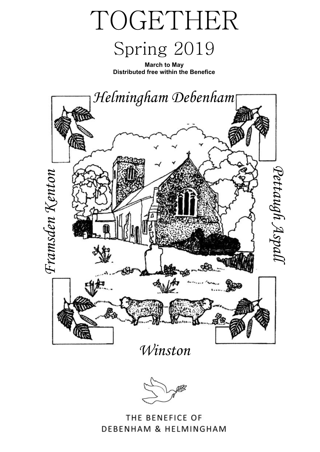 TOGETHER Spring 2019 March to May Distributed Free Within the Benefice Helmingham Debenham