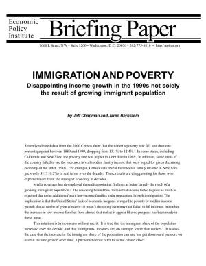 IMMIGRATION and POVERTY Disappointing Income Growth in the 1990S Not Solely the Result of Growing Immigrant Population