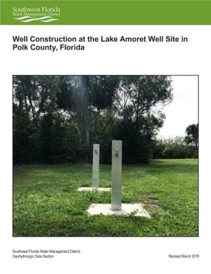 Well Construction at the Lake Amoret Well Site in Polk County, Florida