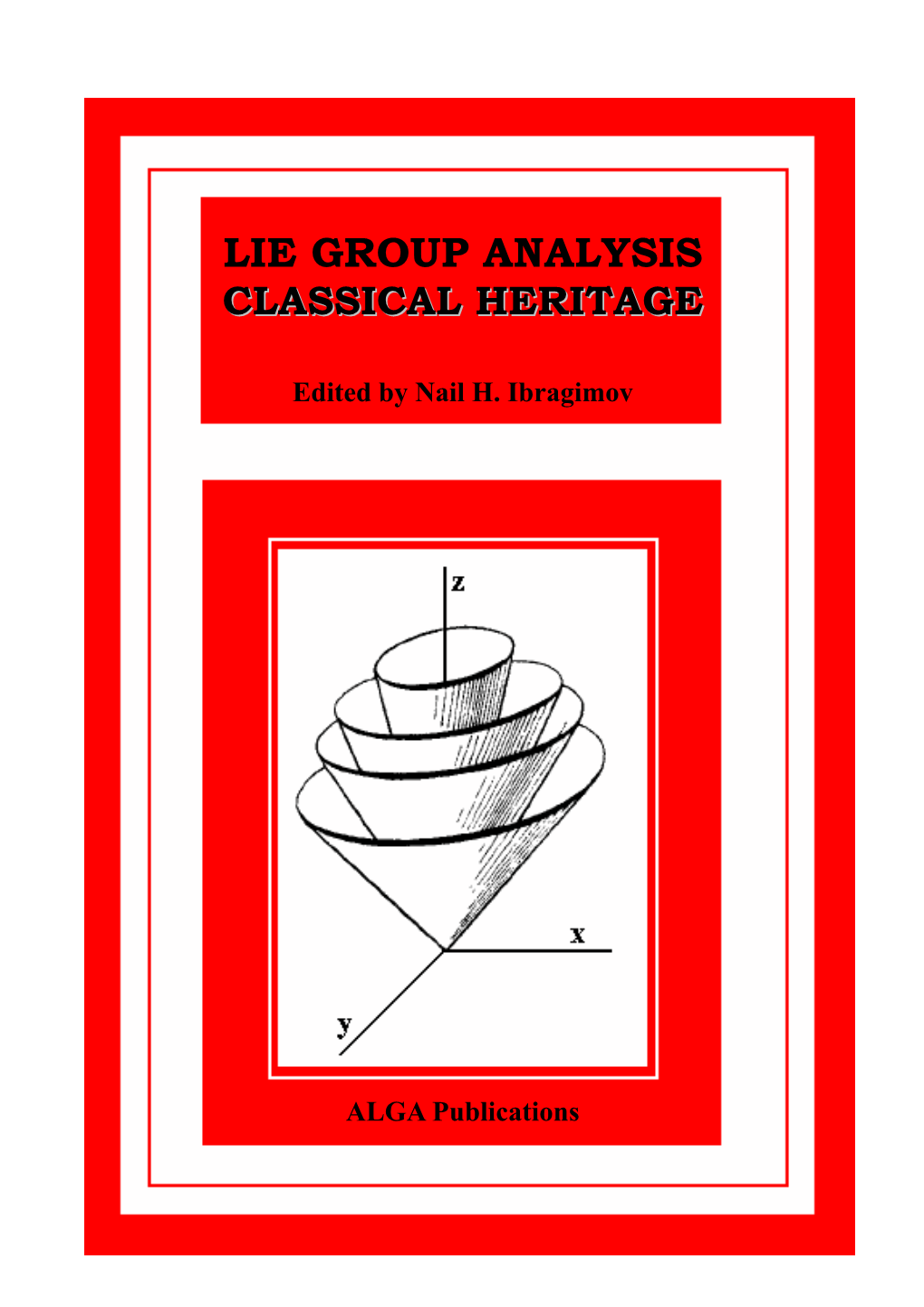 Lie Group Analysis Ccllaassssiiccaall Hheerriittaaggee