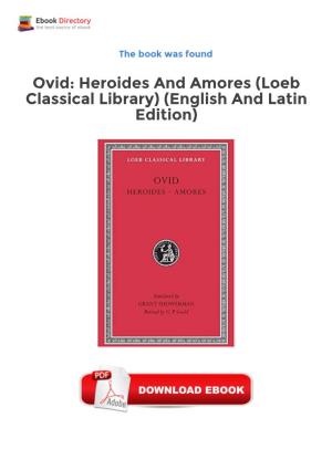 Ovid: Heroides and Amores (Loeb Classical Library) (English And